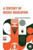 A Century Of Negro Migration