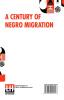 A Century Of Negro Migration