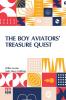 The Boy Aviators’ Treasure Quest: Or The Golden Galleon