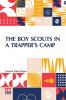 The Boy Scouts In A Trapper’s Camp