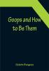 Goops and How to Be Them