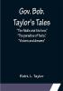 Gov. Bob. Taylor's Tales; The fiddle and the bow The paradise of fools Visions and dreams