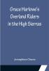 Grace Harlowe's Overland Riders in the High Sierras