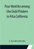 Four Months among the Gold-Finders in Alta California