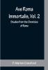 Ave Roma Immortalis Vol. 2 ; Studies from the Chronicles of Rome