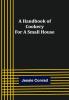 A Handbook of Cookery for a Small House