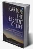 Carbon: The Element of Life