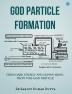 God Particle Formation From Dark Energy and Human Being From this God Particle