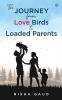 The Journey from Love Birds to Loaded Parents