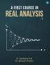 A First Course in Real Analysis I