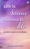 Life is Science-Science is Life