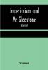 Imperialism and Mr. Gladstone; 1876-1887