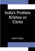 India's Problem Krishna or Christ