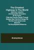 The Greatest Highway in the World; Historical Industrial and Descriptive Information of the Towns Cities and Country Passed Through Between New York and Chicago Via the New York Central Lines. Based on the Encyclopaedia Britannica.