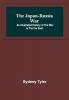 The Japan-Russia War: An Illustrated History of the War in the Far East