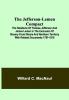 The Jefferson-Lemen Compact ; The Relations of Thomas Jefferson and James Lemen in the Exclusion of Slavery from Illinois and Northern Territory with Related Documents 1781-1818