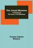 The Jesuit Missions : A Chronicle of the Cross in the Wilderness