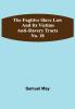 The Fugitive Slave Law and Its Victims: Anti-Slavery Tracts No. 18