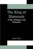 The King of Diamonds: A Tale of Mystery and Adventure