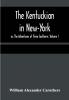 The Kentuckian in New-York; or The Adventures of Three Southerns. Volume 1