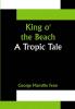 King o' the Beach: A Tropic Tale