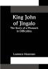 King John of Jingalo: The Story of a Monarch in Difficulties