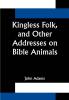 Kingless Folk and Other Addresses on Bible Animals