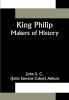 King Philip ;Makers of History