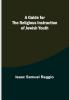 A Guide for the Religious Instruction of Jewish Youth