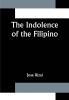 The Indolence of the Filipino