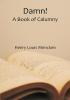 Damn! A Book of Calumny