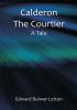 Calderon The Courtier: A Tale