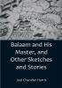 Balaam and His Master and Other Sketches and Stories