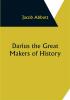 Darius the Great Makers of History