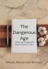 The Dangerous Age: Letters and Fragments from a Woman's Diary