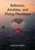 Balloons Airships and Flying Machines