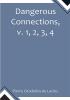 Dangerous Connections v. 1 2 3 4 A Series of Letters selected from the Correspondence of a Private Circle; and Published for the Instruction of Society.
