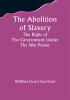 The Abolition Of Slavery The Right Of The Government Under The War Power