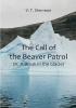 The Call of the Beaver Patrol; Or A Break in the Glacier