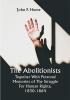 The Abolitionists; Together With Personal Memories Of The Struggle For Human Rights 1830-1864