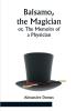 Balsamo the Magician; or The Memoirs of a Physician