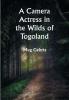 A Camera Actress in the Wilds of Togoland