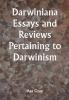 Darwiniana Essays and Reviews Pertaining to Darwinism