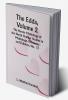 The Edda Volume 2; The Heroic Mythology of the North Popular Studies in Mythology Romance and Folklore No. 13