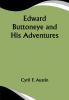 Edward Buttoneye and His Adventures