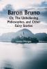 Baron Bruno; Or The Unbelieving Philosopher and Other Fairy Stories