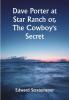 Dave Porter at Star Ranch Or The Cowboy's Secret