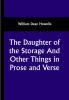 The Daughter of the Storage  And Other Things in Prose and Verse