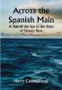 Across the Spanish Main: A Tale of the Sea in the Days of Queen Bess