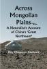 Across Mongolian Plains; A Naturalist's Account of China's 'Great Northwest'